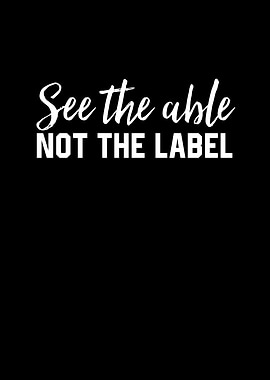 See The Able Not The Label