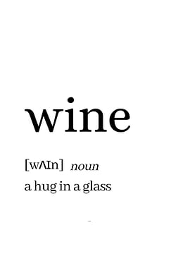 Wine Is A Hug In A Glass