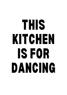 The Kitchen Is For Dancing