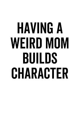 Having a Weird Mom Builds