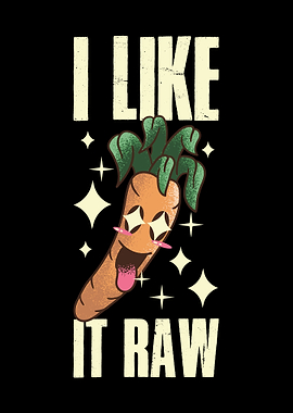 I Like It Raw
