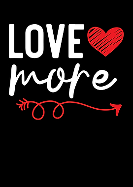 Love More Valentines Day
