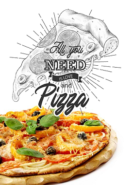 All you need is pizza