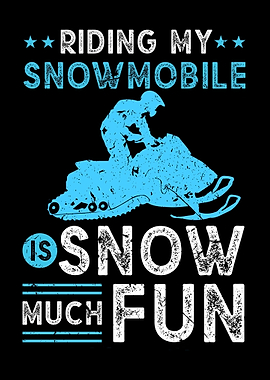 Snow Much Fun Snowmobile