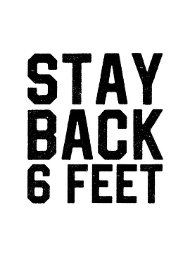 Stay Back 6 Feet
