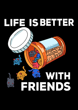 life is better with friend