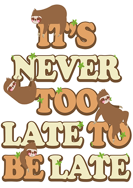 Always Late Lazy Sloth