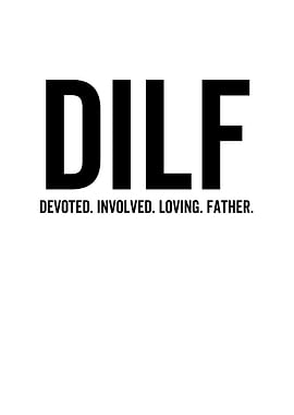 DILF Devoted Involved