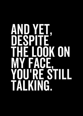 Despite The Look On My