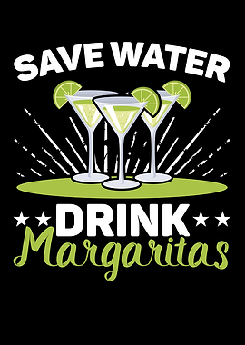 Save Water Drink Margarita