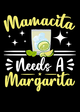 Mamacita Needs A Margarita