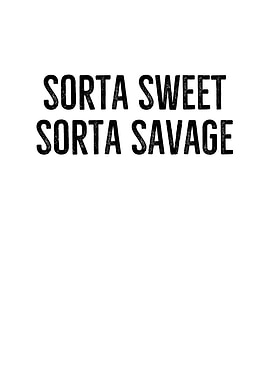 Sorta Sweet Sorta Savage