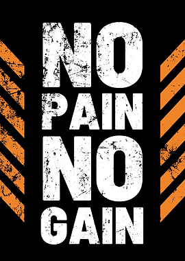 No Pain No Gain