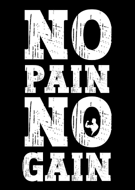 No Pain No Gain