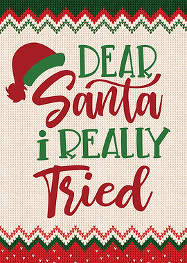 Dear Santa I Really Tried