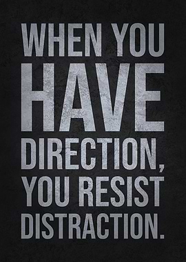 Direction vs Distraction