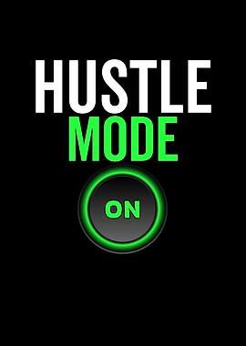 Hustle Mode On
