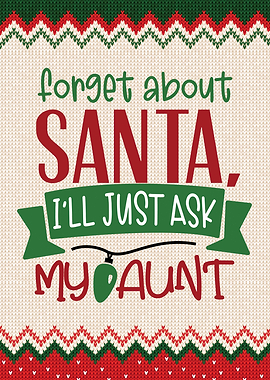 Forget Santa Ask My Aunt