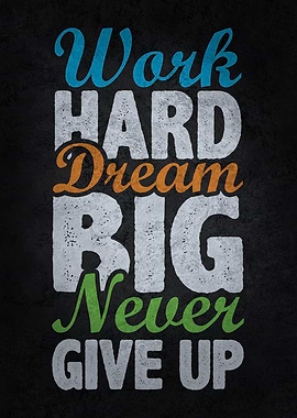 Work Hard Dream Big