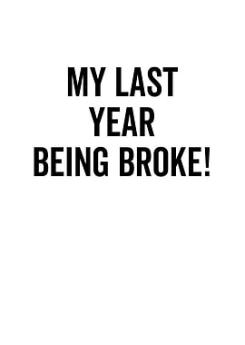My Last Year Being Broke