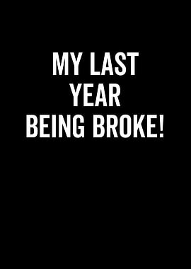 My Last Year Being Broke