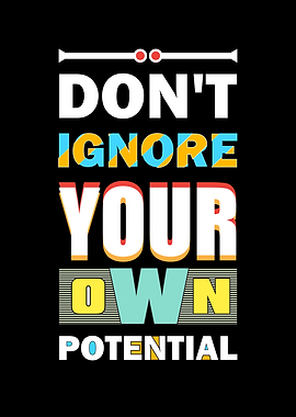 Do not ignore your own