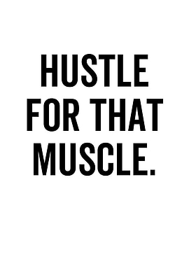 Hustle For That Muscle