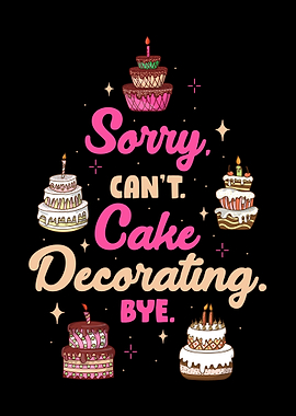 Sorry Cant Cake Decorating