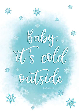 Baby its cold