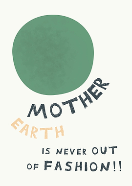 Mother Earth Is Never Out