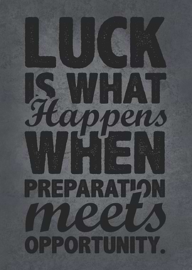 Luck Is What Happens