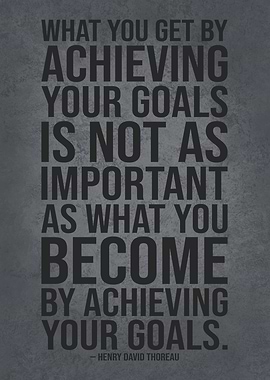 What You Become By Goals