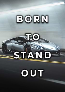 Born to Stand Out