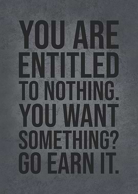 Entitled To Nothing