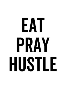 Eat Pray Hustle