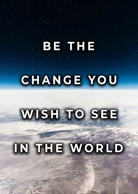 Be The Change
