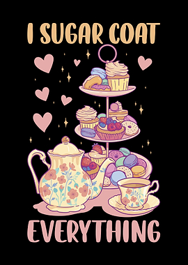 I Sugar Coat Everything