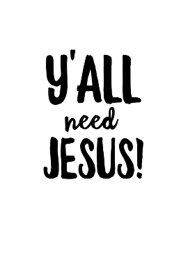 Yall Need Jesus