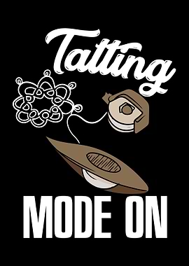 Funny Tat Tatting Mode On