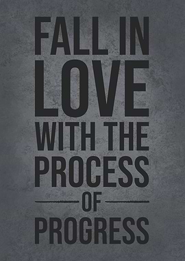 Fall In Love With Process