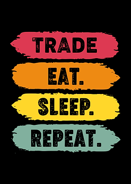 Trade Eat Sleep Repeat
