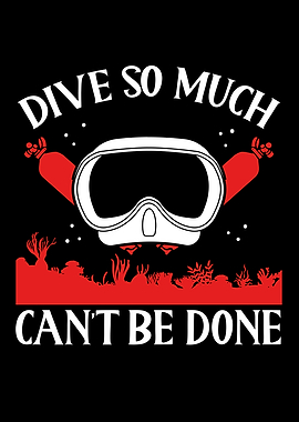 Dive so much cant be done
