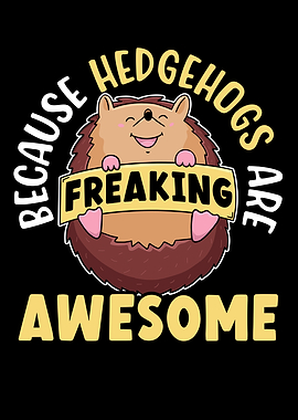 Hedgehogs Are Awesome