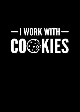 I Work With Cookies Cyber