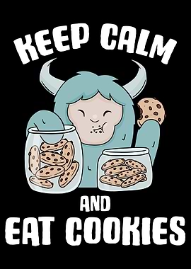 Keep Calm And Eat Cookies