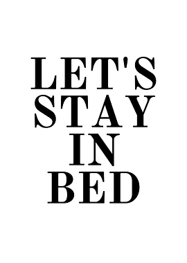 Lets Stay In Bed 1