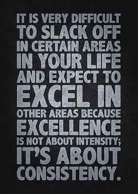 Excellence vs Consistnecy