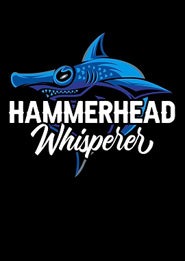 Hammerhead Whisperer