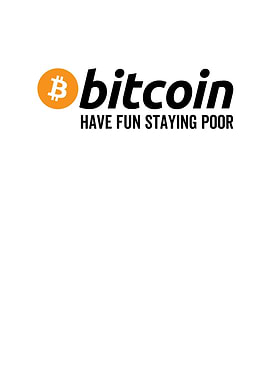 Bitcoin Have Fun Staying