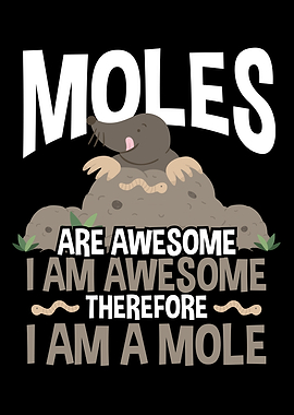 Moles are awesome